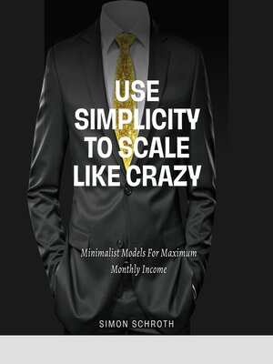 cover image of Use Simplicity to Scale Like Crazy